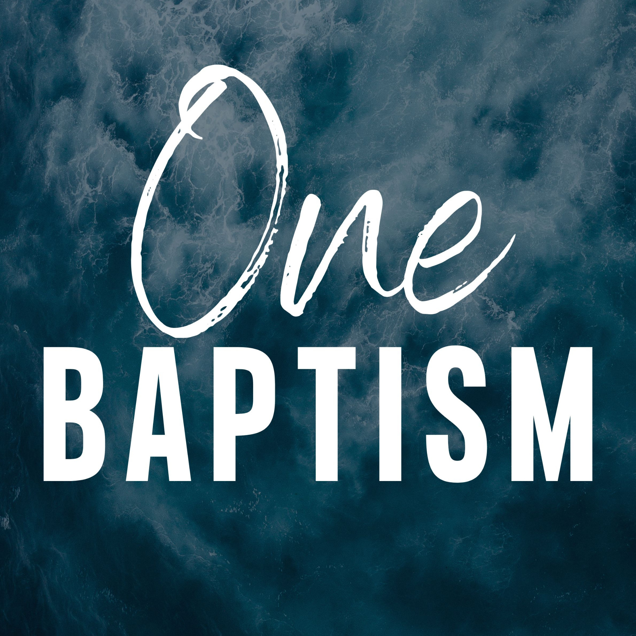 One Baptism (Ephesians 4:4-6)