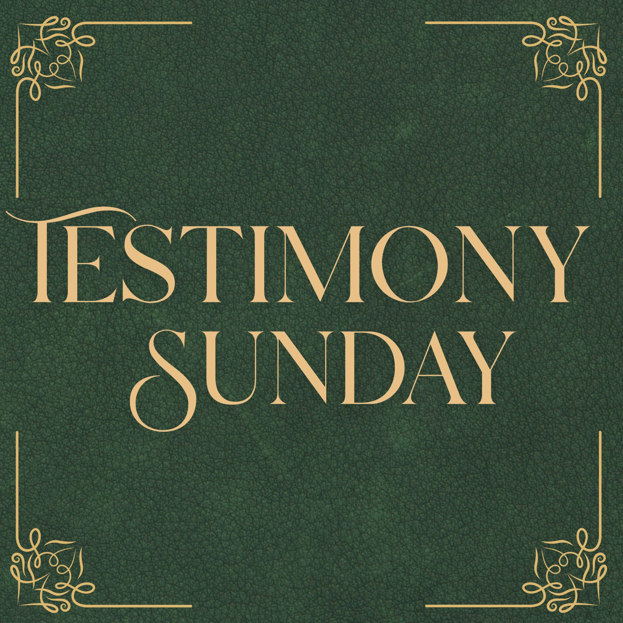 Testimony Sunday!