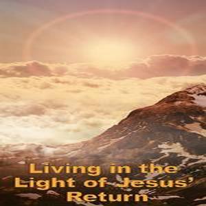 Living in the Light of Jesus' Return - Cultivating Healthy Church Relationships